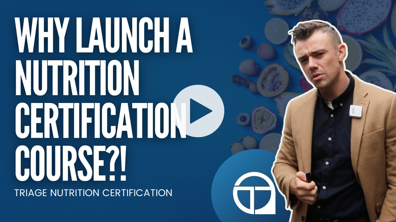 Hey Triage, Why Launch A Nutrition Certification Course?!