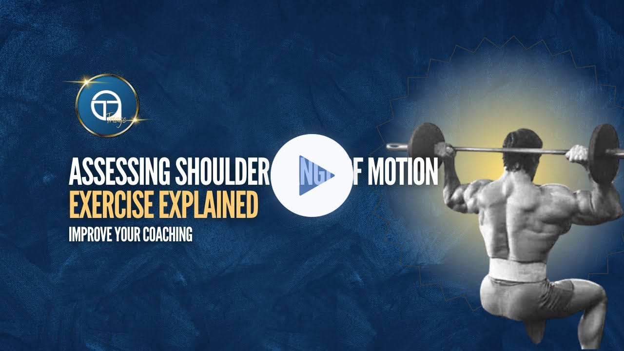 Assessing Shoulder Range Of Motion To Get The Most Out Of Training
