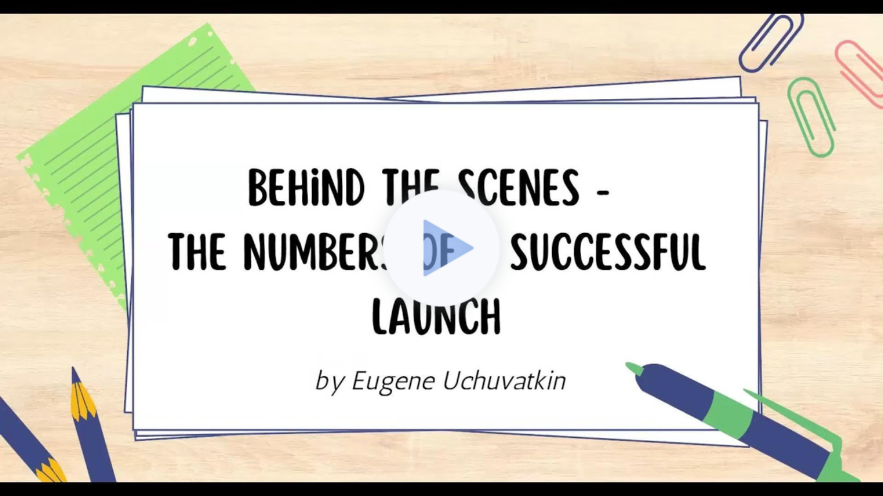 Behind the Scenes - The Numbers of a Successful Launch