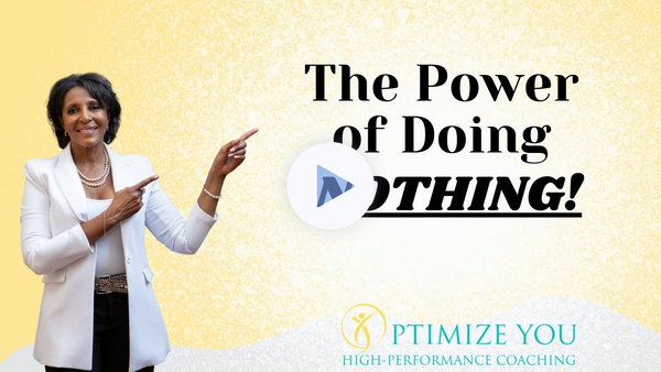 The Power of Doing NOTHING!