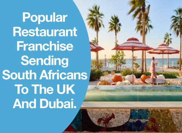 Popular Restaurant Franchise Sending South Africans To The UK And Dubai.