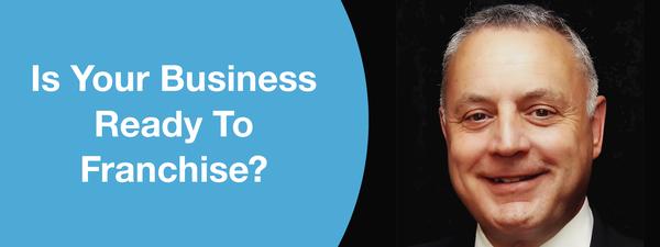 Is Your Business Ready To Franchise?