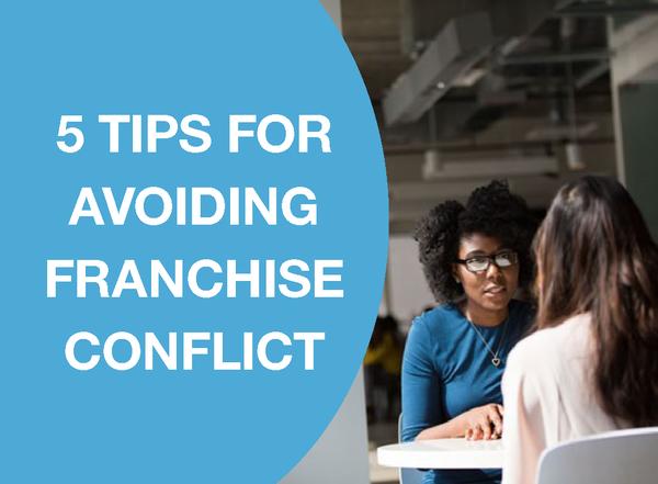 5 TIPS FOR AVOIDING FRANCHISE CONFLICT
