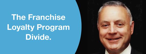 The Franchise Loyalty Program Divide.