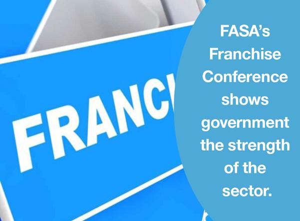 FASA’s Franchise Conference shows government the strength of the sector.