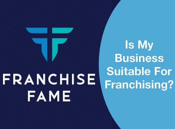 Is My Business Suitable For Franchising?