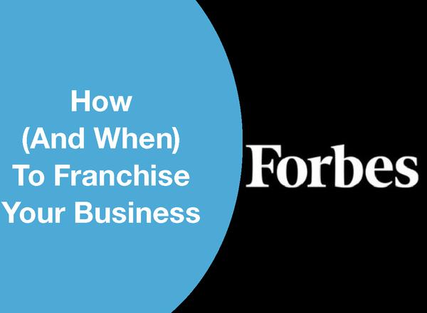 HOW (AND WHEN) TO FRANCHISE YOUR BUSINESS