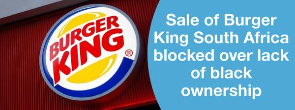 Sale of Burger King South Africa blocked over lack of black ownership
