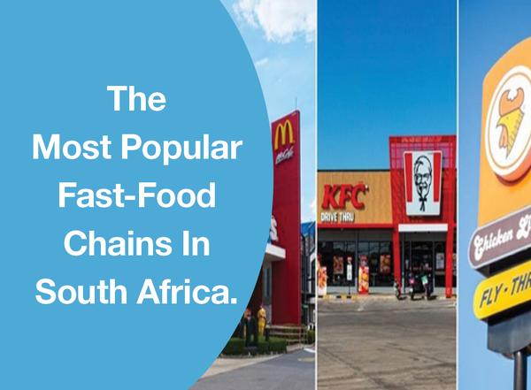 The Most Popular Fast-Food Chains In South Africa.