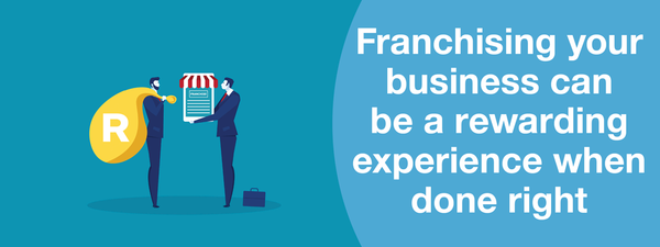 Franchising your business can be a rewarding experience