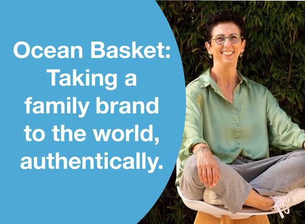 Ocean Basket: Taking a family brand to the world, authentically.
