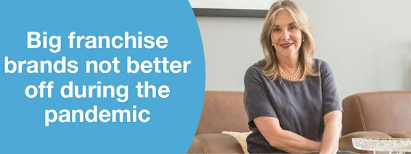 Big franchise brands not better off during the pandemic