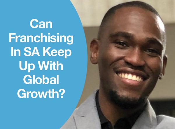 Can Franchising In SA Keep Up With Global Growth?