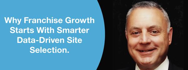 Why Franchise Growth Starts With Smarter Data-Driven Site Selection.