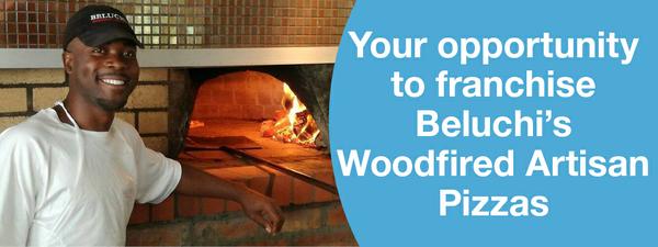 The opportunity to franchise Beluchi's Woodfired Artisan Pizzas