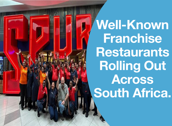 Well-Known Franchise Restaurants Rolling Out Across South Africa.