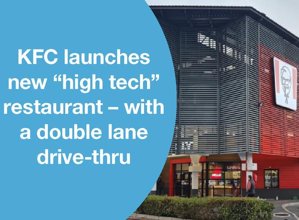 KFC LAUNCHES NEW “HIGH TECH” RESTAURANT – WITH A DOUBLE LANE DRIVE-THRU