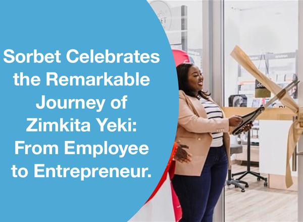 Sorbet Celebrates the Remarkable Journey of Zimkita Yeki: From Employee to Entrepreneur.