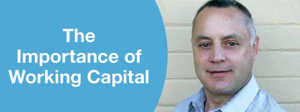 THE IMPORTANCE OF WORKING CAPITAL