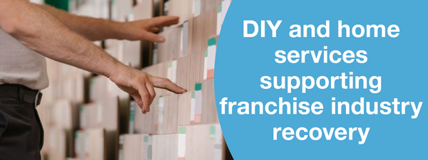 DIY and home services supporting franchise industry recovery
