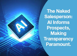 The Naked Salesperson: AI Informs Prospects, Making Transparency Paramount.