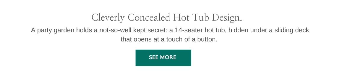 Luxury concealed hot tub design
