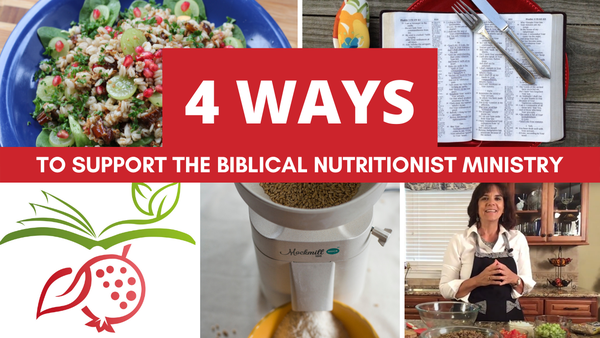 4 Ways to Support The Biblical Nutritionist Ministry