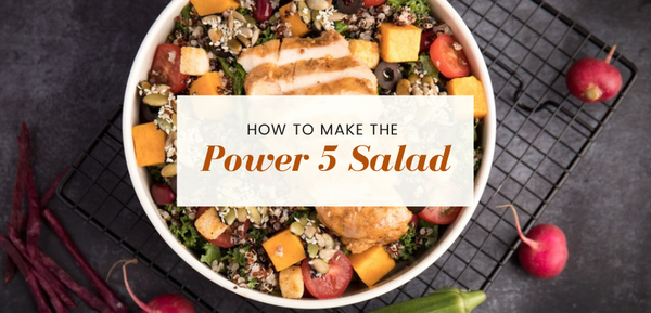 How to Make the Power 5 Salad