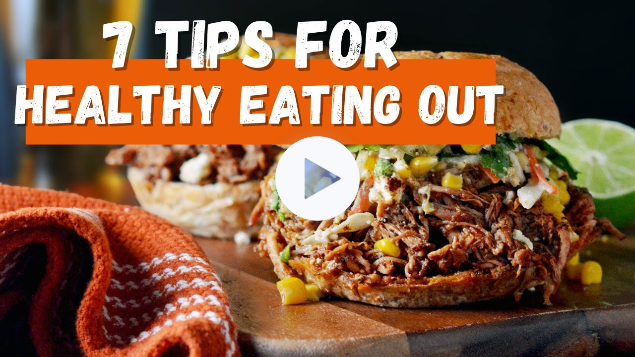 Top 7 Tips For Healthy Eating Out - Restaurant Survival Guide!