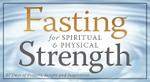 Fasting for Spiritual Strength