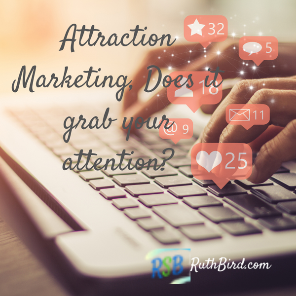 Attraction Marketing.   Does it grab your attention?