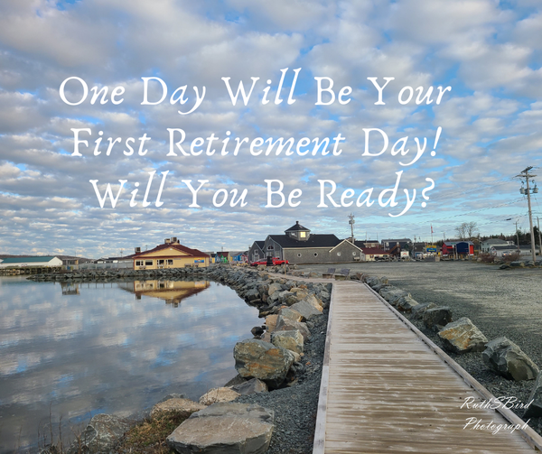 One Day Retirement Will Be Here!