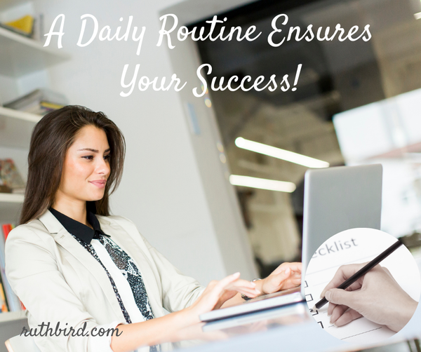 A daily routine is the secret to your success