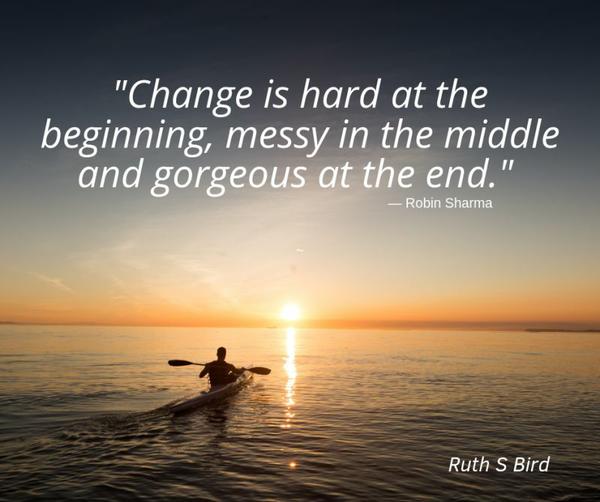 Change is hard  but necessary!