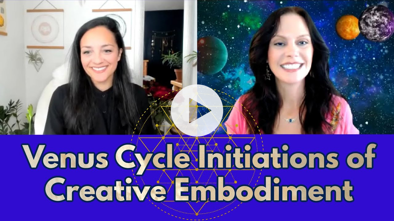 Venus Cycle Initiations of Creative Embodiment with Nura Rachelle