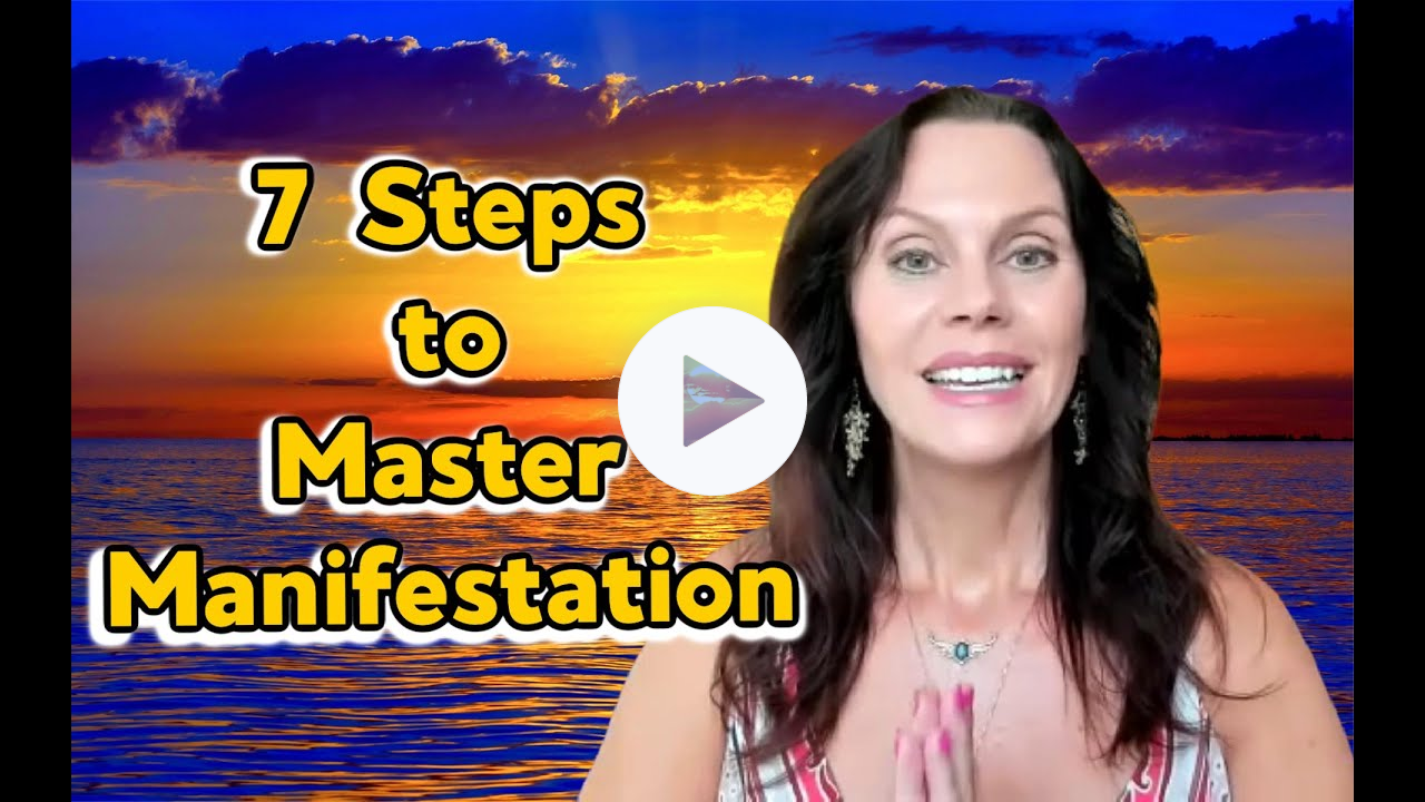 7 Steps to Master Manifestation | WaxelaSananda.com