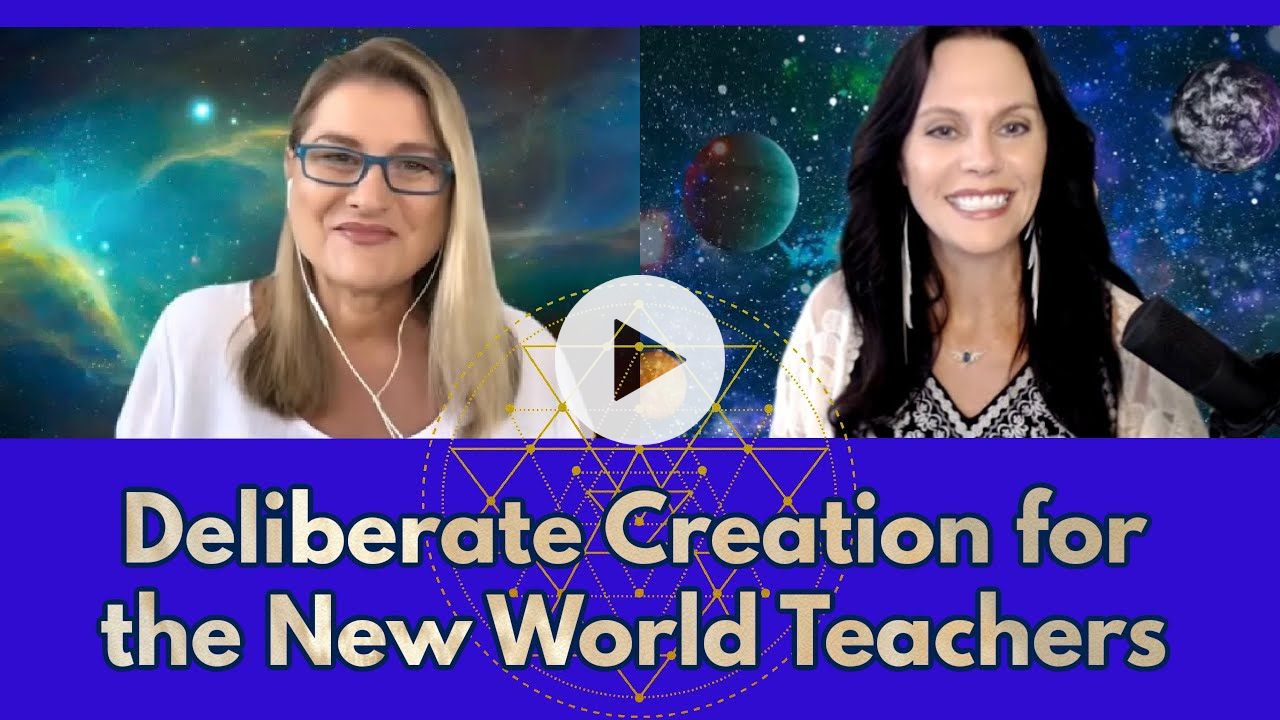 Deliberate Creation for the New World Teachers with KAren Swain