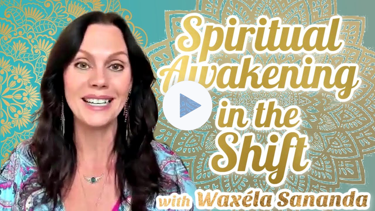 Spiritual Awakening in The Shift: How to Thrive in the New Earth Era | WaxelaSananda.com