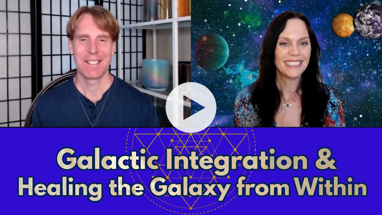 Galactic Integration & Healing the Galaxy from Within with Saryon Michael White