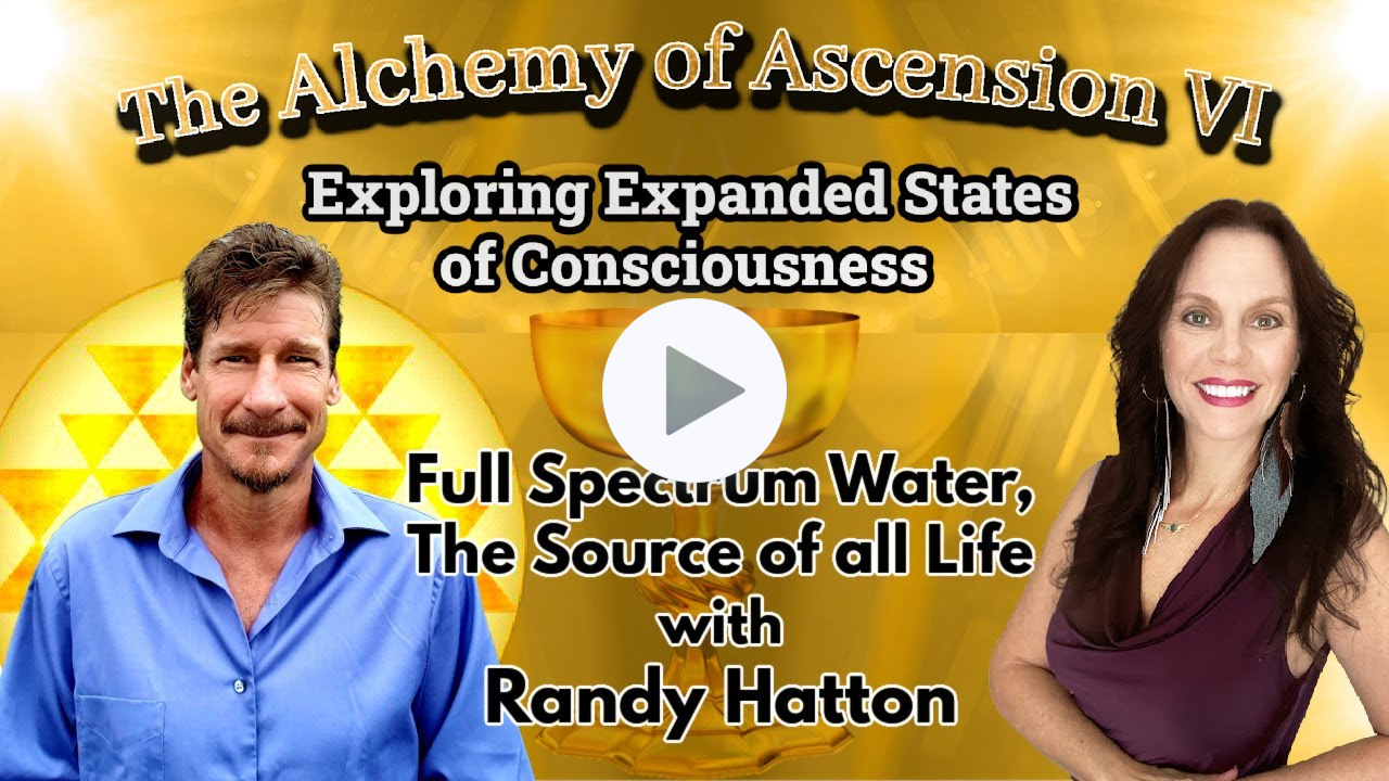 Full Spectrum Water, The Source of All Life with Randy Hatton