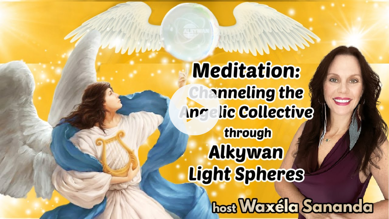 Meditation: Channeling Angelic Collective through Alkywan Light Spheres