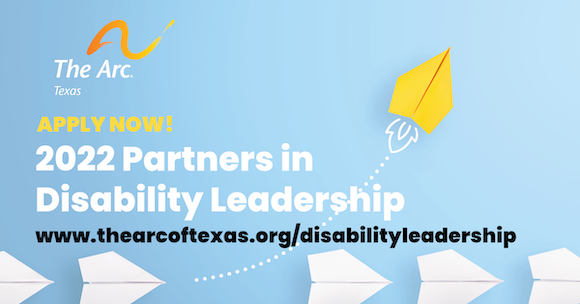 Light blue background with white paper airplanes in a straight line pointing to the right. One yellow paper airplane has left the line and is soaring to
the upper-right corner of the image. The Arc of Texas logo and text that says Apply Now! 2022 Partners in Disability Leadership www.thearcoftexas.org/disabilityleadership