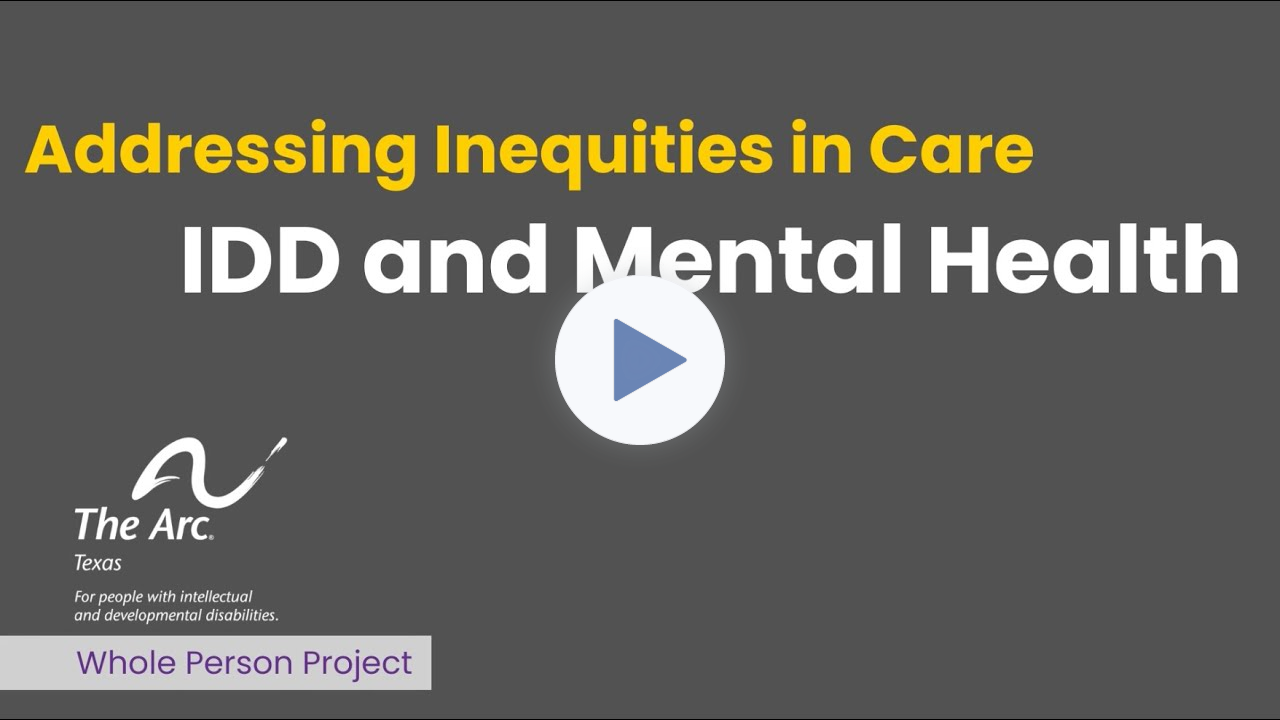 A 2-minute video by The Arc of Texas about three families who have an adult child with co-occurring IDD and mental disorders, how they’ve been failed by state systems ill-equipped to handle the dual diagnoses, and how we seek to address these inequities. The video includes photos of the individuals mentioned
and clips from an on-camera interview with Alex Stuckey, the author of the investigative report, “Out of Options: Addressing Inequities in Care for Texans with Intellectual and Developmental Disabilities (IDD) and Mental Illness.” 