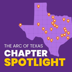 Purple background with an illustration of the shape of Texas with orange markers for each of The Arc of Texas' local chapters. White and yellow text says THE ARC OF TEXAS CHAPTER SPOTLIGHT