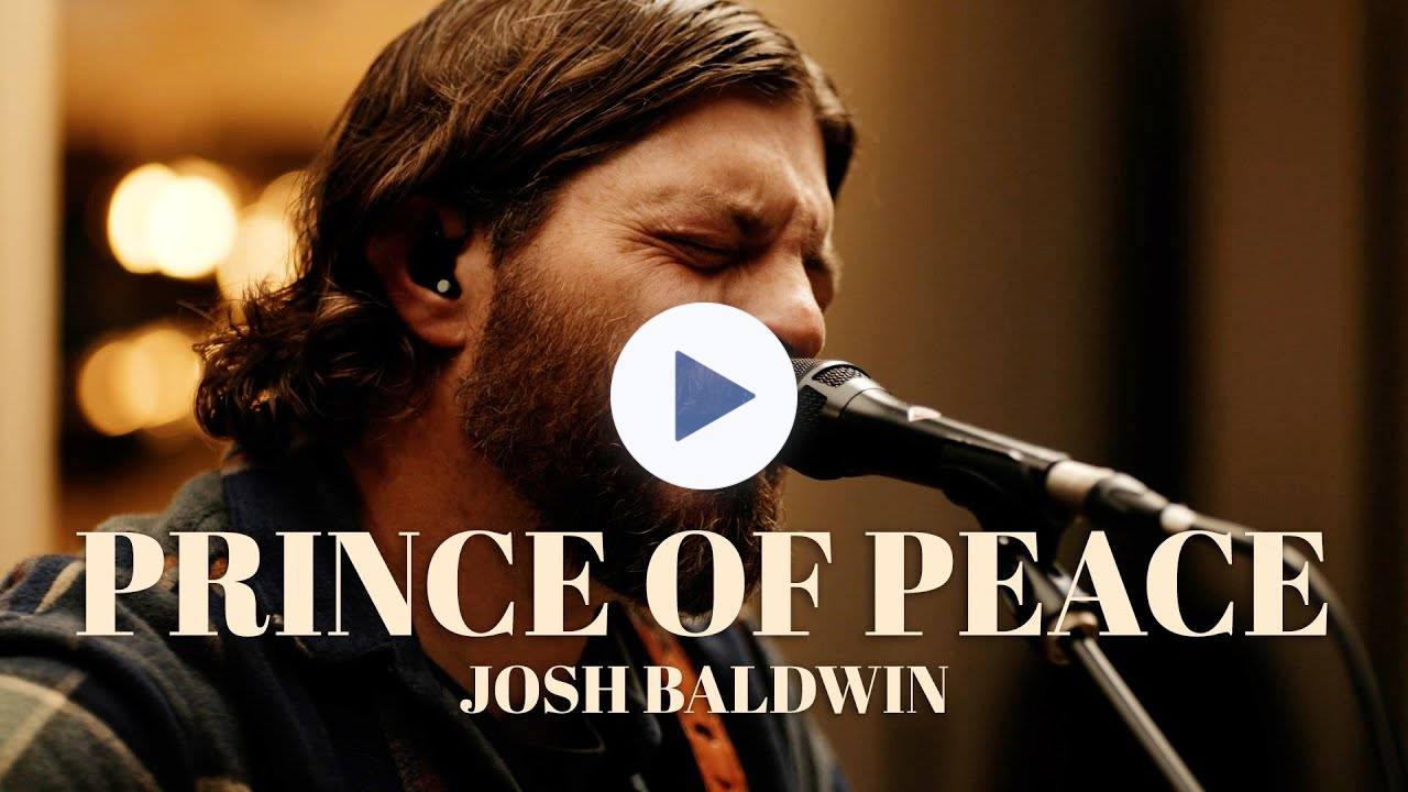 Prince of Peace // Josh Baldwin // Worship Together Session