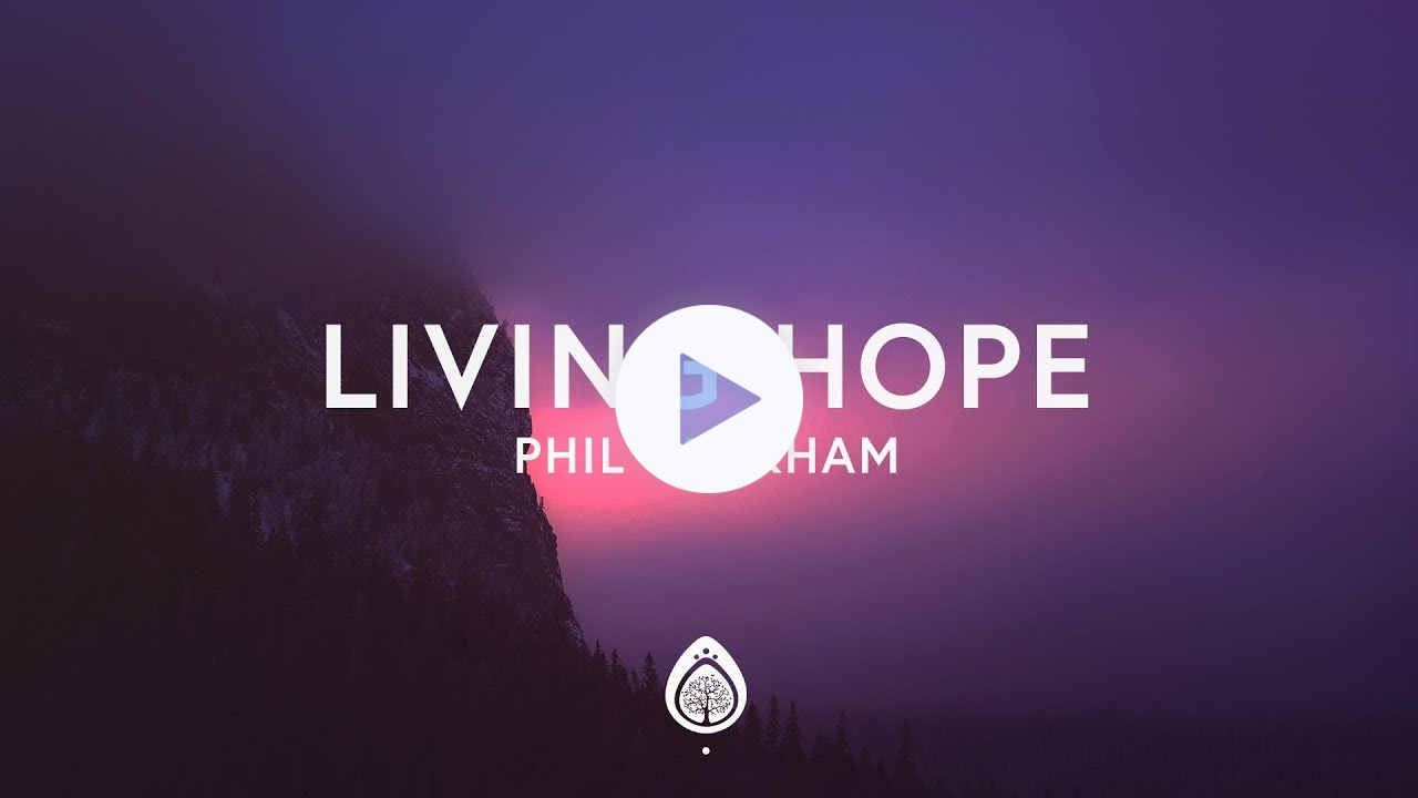 Phil Wickham - Living Hope (Lyrics)