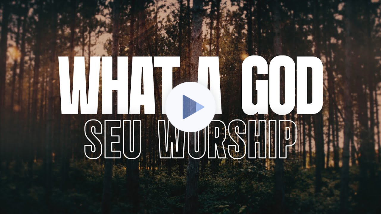 SEU Worship - What A God (Lyric Video)