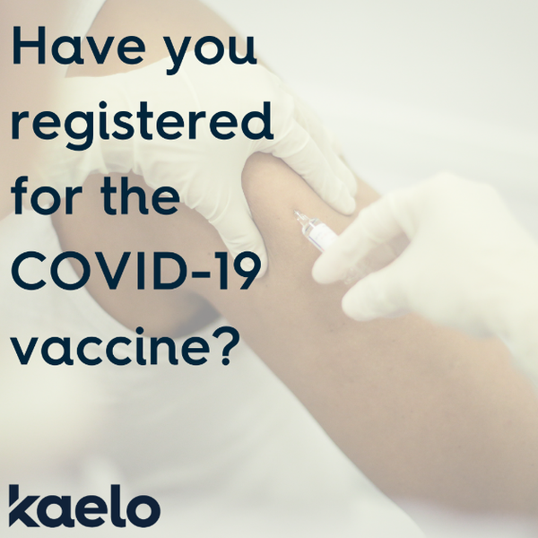 Have you registered for the COVID-19 vaccine