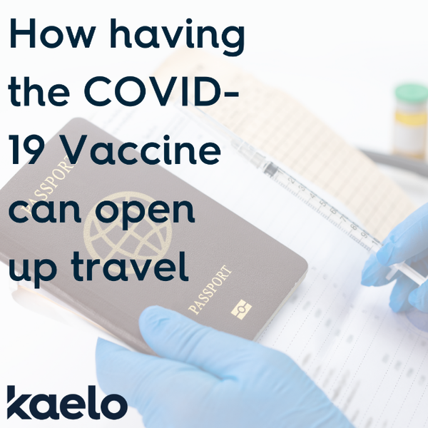 How having the COVID-19 Vaccine can open up travel