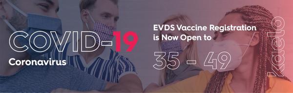 EVDS Vaccine Registration is now open to over-50s